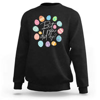 Funny Easter Day Sweatshirt But Did You Dye Easter Eggs