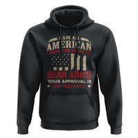 Funny I Am An American I Have The Right To Bear Arms Your Approval Is Not Required Hoodie Pro 2nd Amendment - Wonder Print Shop
