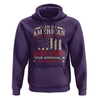 Funny I Am An American I Have The Right To Bear Arms Your Approval Is Not Required Hoodie Pro 2nd Amendment - Wonder Print Shop