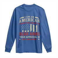 Funny I Am An American I Have The Right To Bear Arms Your Approval Is Not Required Long Sleeve Shirt Pro 2nd Amendment - Wonder Print Shop