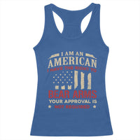 Funny I Am An American I Have The Right To Bear Arms Your Approval Is Not Required Racerback Tank Top Pro 2nd Amendment - Wonder Print Shop