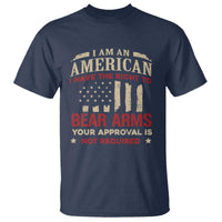 Funny I Am An American I Have The Right To Bear Arms Your Approval Is Not Required T Shirt Pro 2nd Amendment - Wonder Print Shop