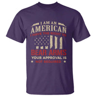 Funny I Am An American I Have The Right To Bear Arms Your Approval Is Not Required T Shirt Pro 2nd Amendment - Wonder Print Shop