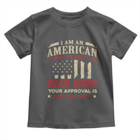 Funny I Am An American I Have The Right To Bear Arms Your Approval Is Not Required Toddler T Shirt Pro 2nd Amendment - Wonder Print Shop