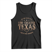Funny On The Eight Day God Created Texas And It Was Awesome Tank Top American Texan - Wonder Print Shop
