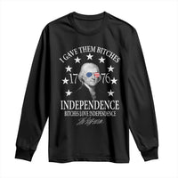 Funny I Gave Them Bitches 1776 Independence Bitches Love Independence Long Sleeve Shirt Thomas Jefferson - Wonder Print Shop