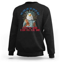 Funny You Look Like The 4th Of July Makes Me Want A Hot Dog Real Bad Sweatshirt Eagle Statue Of Liberty - Wonder Print Shop