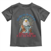 Funny You Look Like The 4th Of July Makes Me Want A Hot Dog Real Bad Toddler T Shirt Eagle Statue Of Liberty - Wonder Print Shop