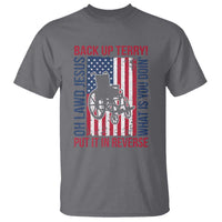 Funny Back Up Terry Put It In Reverse T Shirt Oh Lawd Jesus What Is You Doin - Wonder Print Shop