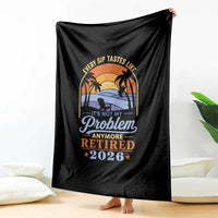 Retired 2026 Throw Blanket Retirement Beach Every Sip Tastes Like It's Not My Problem Anymore
