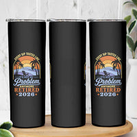 Retired 2026 Skinny Tumbler Retirement Beach Every Sip Tastes Like It's Not My Problem Anymore