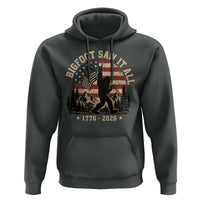 Bigfoot Saw It All 250 Years 1776 2026 4th of July Hoodie