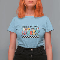 Funny Math Teacher T Shirt For Women Bruh Did You Even Show Your Work - Wonder Print Shop