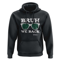 Funny Teacher Hoodie Bruh We Back To School Glasses - Wonder Print Shop