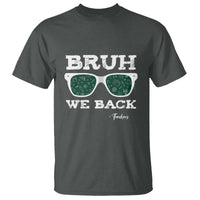 Funny Teacher T Shirt Bruh We Back To School Glasses - Wonder Print Shop