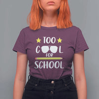 Funny Back To School T Shirt For Women Too Cool For School Sunglasses - Wonder Print Shop