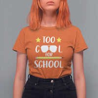 Funny Back To School T Shirt For Women Too Cool For School Sunglasses - Wonder Print Shop