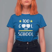 Funny Back To School T Shirt For Women Too Cool For School Sunglasses - Wonder Print Shop