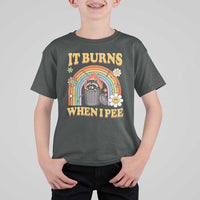 Funny It Burns When I Pee T Shirt For Kid Sarcastic Burning Racoon Meme - Wonder Print Shop