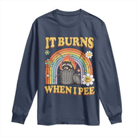 Funny It Burns When I Pee Long Sleeve Shirt Sarcastic Burning Racoon Meme - Wonder Print Shop
