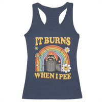 Funny It Burns When I Pee Racerback Tank Top Sarcastic Burning Racoon Meme - Wonder Print Shop
