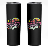 Funny 0 Days Since I Last Pooped Myself Skinny Tumbler Joke Meme Gag - Wonder Print Shop