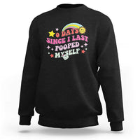 Funny 0 Days Since I Last Pooped Myself Sweatshirt Joke Meme Gag - Wonder Print Shop