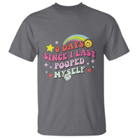 Funny 0 Days Since I Last Pooped Myself T Shirt Joke Meme Gag - Wonder Print Shop