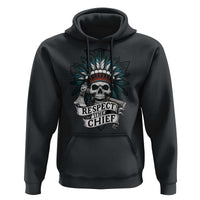 Native American Respect The Chief Hoodie Indian Tribal Skull Headdress - Wonder Print Shop