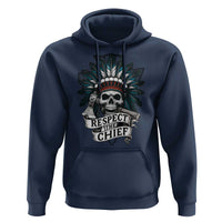 Native American Respect The Chief Hoodie Indian Tribal Skull Headdress - Wonder Print Shop