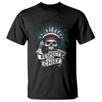Native American Respect The Chief T Shirt Indian Tribal Skull Headdress - Wonder Print Shop