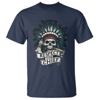 Native American Respect The Chief T Shirt Indian Tribal Skull Headdress - Wonder Print Shop