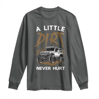 Funny Off Road Car Long Sleeve Shirt A Little Dirt Never Hurt Mudder Trail - Wonder Print Shop