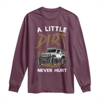Funny Off Road Car Long Sleeve Shirt A Little Dirt Never Hurt Mudder Trail - Wonder Print Shop