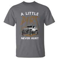 Funny Off Road Car T Shirt A Little Dirt Never Hurt Mudder Trail - Wonder Print Shop