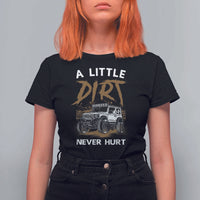Funny Off Road Car T Shirt For Women A Little Dirt Never Hurt Mudder Trail - Wonder Print Shop