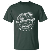 Funny Lets Keep The Dumbfuckery To A Minimum Today T Shirt Off Road Car - Wonder Print Shop