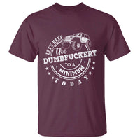 Funny Lets Keep The Dumbfuckery To A Minimum Today T Shirt Off Road Car - Wonder Print Shop