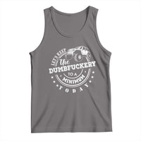 Funny Lets Keep The Dumbfuckery To A Minimum Today Tank Top Off Road Car - Wonder Print Shop