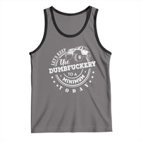 Funny Lets Keep The Dumbfuckery To A Minimum Today Tank Top Off Road Car - Wonder Print Shop