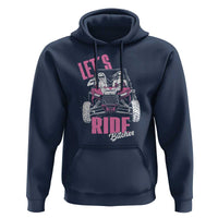 Funny Lets Ride Bitches Hoodie UTV SXS Four Wheeler UTV Offroad Mudding - Wonder Print Shop