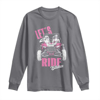Funny Lets Ride Bitches Long Sleeve Shirt UTV SXS Four Wheeler UTV Offroad Mudding - Wonder Print Shop