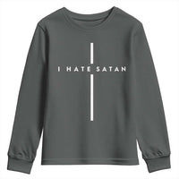 I Hate Satan Funny Christian Faith Statement Youth Sweatshirt