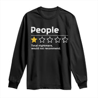 People 1 Star Total Nightmare Would Not Recommend Long Sleeve Shirt Funny Sarcastic