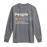People 1 Star Total Nightmare Would Not Recommend Long Sleeve Shirt Funny Sarcastic