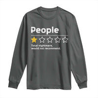 People 1 Star Total Nightmare Would Not Recommend Long Sleeve Shirt Funny Sarcastic