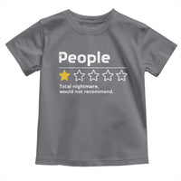 People 1 Star Total Nightmare Would Not Recommend Toddler T Shirt Funny Sarcastic