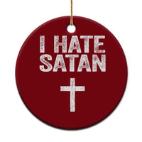 I Hate Satan Ceramic Ornament Funny Christian Jesus Cross