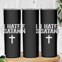 I Hate Satan Skinny Tumbler Funny Christian Jesus Cross