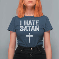 I Hate Satan T Shirt For Women Funny Christian Jesus Cross